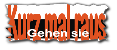 kurz mal raus !